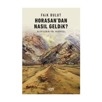 Horasandan Nasıl Geldik? - Faik Bulut