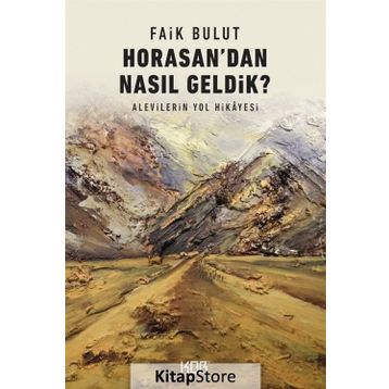 Horasandan Nasıl Geldik? - Faik Bulut