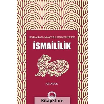 Horosan-Maveraünnehir'de İsmaililik - Ali Avcu