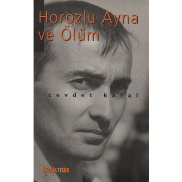 HOROZLU AYNA VE ÖLÜM - CEVDET KARAL