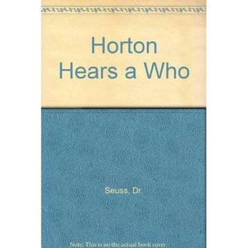 Horton Hears A Who - Dr. Seuss