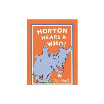 Horton Hears A Who - Dr. Seuss