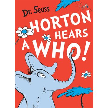 Horton Hears A Who - Dr. Seuss