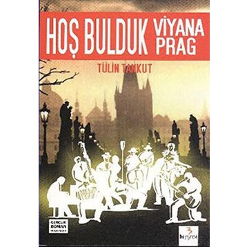 HOŞ BULDUK VIYANA HOŞ BULDUK PRAG - TÜLİN TANKUT