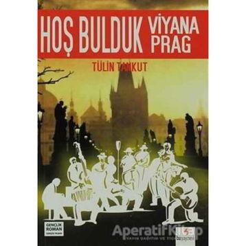 HOŞ BULDUK VIYANA HOŞ BULDUK PRAG - TÜLİN TANKUT