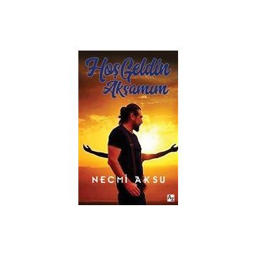 Hoş Geldin Akşamım - Necmi Aksu