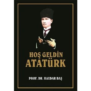 Hoş Geldin Atatürk - Haydar Baş