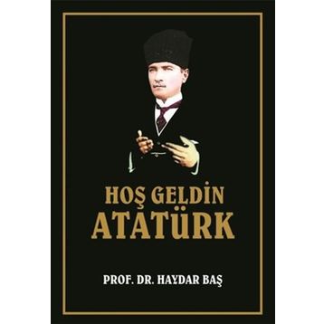 Hoş Geldin Atatürk - Haydar Baş