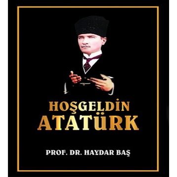 Hoş Geldin Atatürk - Haydar Baş