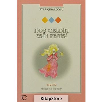 HOŞ GELDIN ESIN PERISI - AYLA ÇINAROĞLU