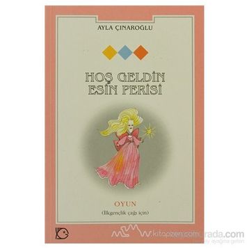 HOŞ GELDIN ESIN PERISI - AYLA ÇINAROĞLU
