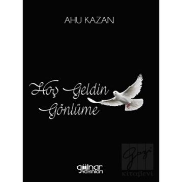 Hoş Geldin Gönlüme - Ahu Kazan