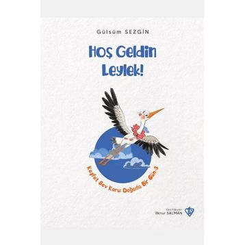 HOŞ GELDIN LEYLEK - GENEL