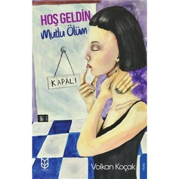 Hoş Geldin Mutlu Ölüm - Volkan Koçak