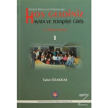 Hoş Geldiniz Hayata ve Terapiye Giriş - Tahir Özakkaş