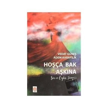 Hoşça Bak Aşkına - Vedat Güneş Adem