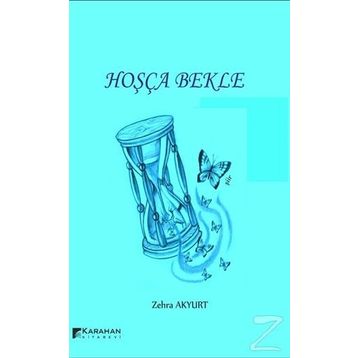 Hoşça Bekle - Zehra Akyurt