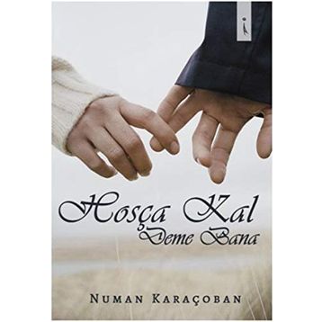 Hoşça Kal Deme Bana - Numan Karaçoban