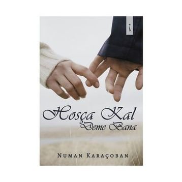 Hoşça Kal Deme Bana - Numan Karaçoban