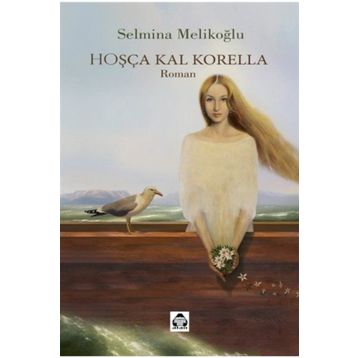 Hoşça Kal Korella - Selmina Melikoğlu