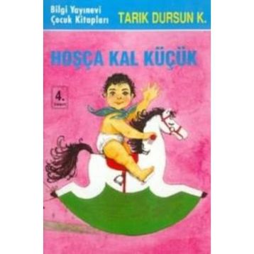 HOŞÇA KAL KÜÇÜK - TARIK DURSUN KAKINÇ
