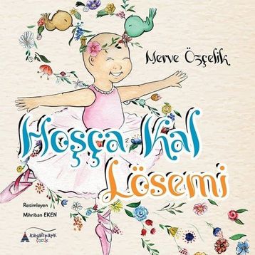 Hoşça Kal Lösemi - Merve Özçelik