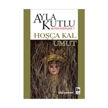 HOŞÇA KAL UMUT - AYLA KUTLU