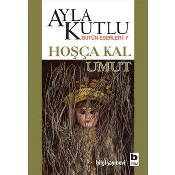 HOŞÇA KAL UMUT - AYLA KUTLU