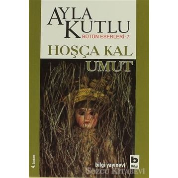 HOŞÇA KAL UMUT - AYLA KUTLU