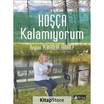 Hoşça Kalamıyorum - Reyhan Pervanlar Karaalp