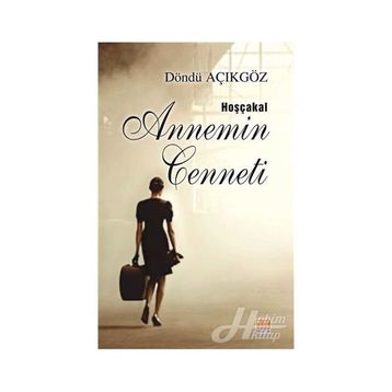 Hoşçakal Annemin Cenneti - Döndü Açıkgöz