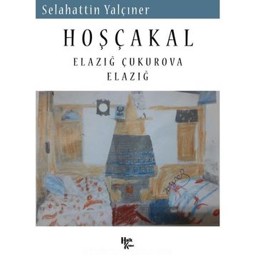 Hoşçakal Elazığ Çukurova Elazığ - Selahattin Yalçıner