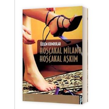 HOŞÇAKAL MILANO HOŞÇAKAL AŞKIM - ÖZLEM KUMRULAR