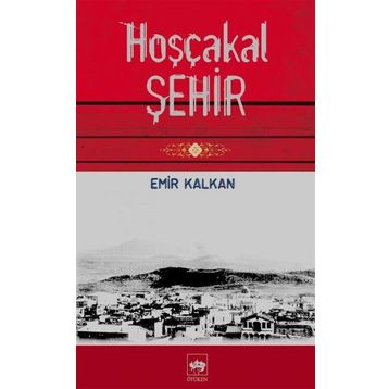 HOŞÇAKAL ŞEHİR - EMIR KALKAN