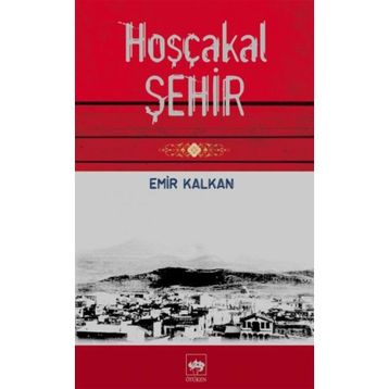 HOŞÇAKAL ŞEHİR - EMIR KALKAN