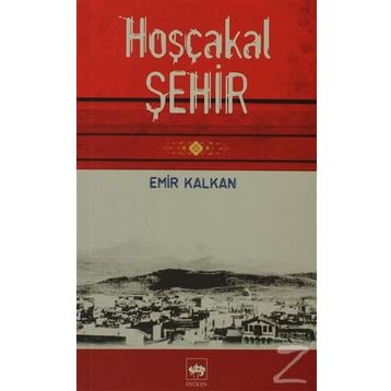 HOŞÇAKAL ŞEHİR - EMIR KALKAN