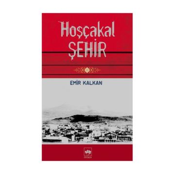 HOŞÇAKAL ŞEHİR - EMIR KALKAN