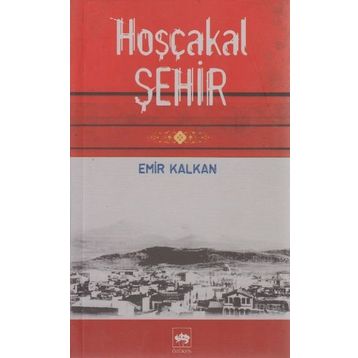 HOŞÇAKAL ŞEHİR - EMIR KALKAN