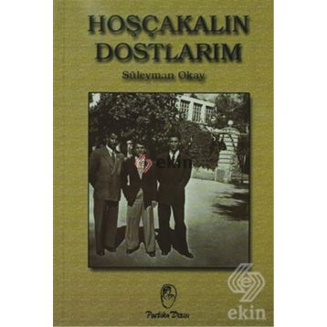 HOŞÇAKALIN DOSTLARIM - SÜLEYMAN OKAY