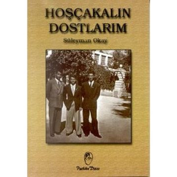 HOŞÇAKALIN DOSTLARIM - SÜLEYMAN OKAY