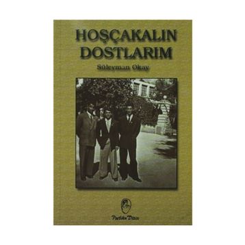 HOŞÇAKALIN DOSTLARIM - SÜLEYMAN OKAY