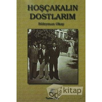 HOŞÇAKALIN DOSTLARIM - SÜLEYMAN OKAY