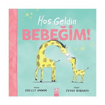 Hoşgeldin Bebeğim - Shelly Unwin