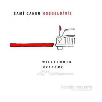 Hoşgeldiniz Willkommen Welcome - Sami Caner