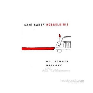 Hoşgeldiniz Willkommen Welcome - Sami Caner