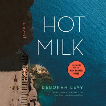Hot Milk - Deborah Levy