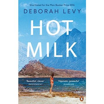Hot Milk - Deborah Levy