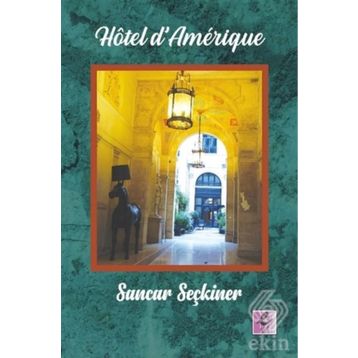 Hotel d'Amerique - Sancar Seçkiner