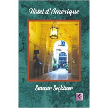 Hotel d'Amerique - Sancar Seçkiner