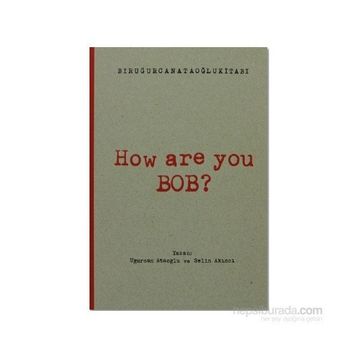 How Are You Bob? - Uğurcan Ataoğlu Selin Akıncı